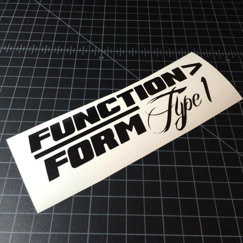 Function Over Form Type 1 Sticker - Shays Sticker Shop
